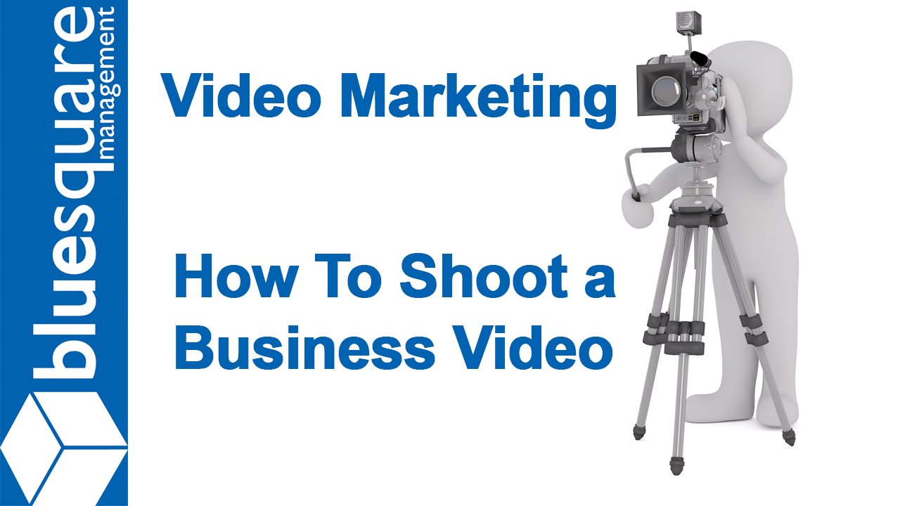 Video Marketing Tips How To Shoot a Business Video