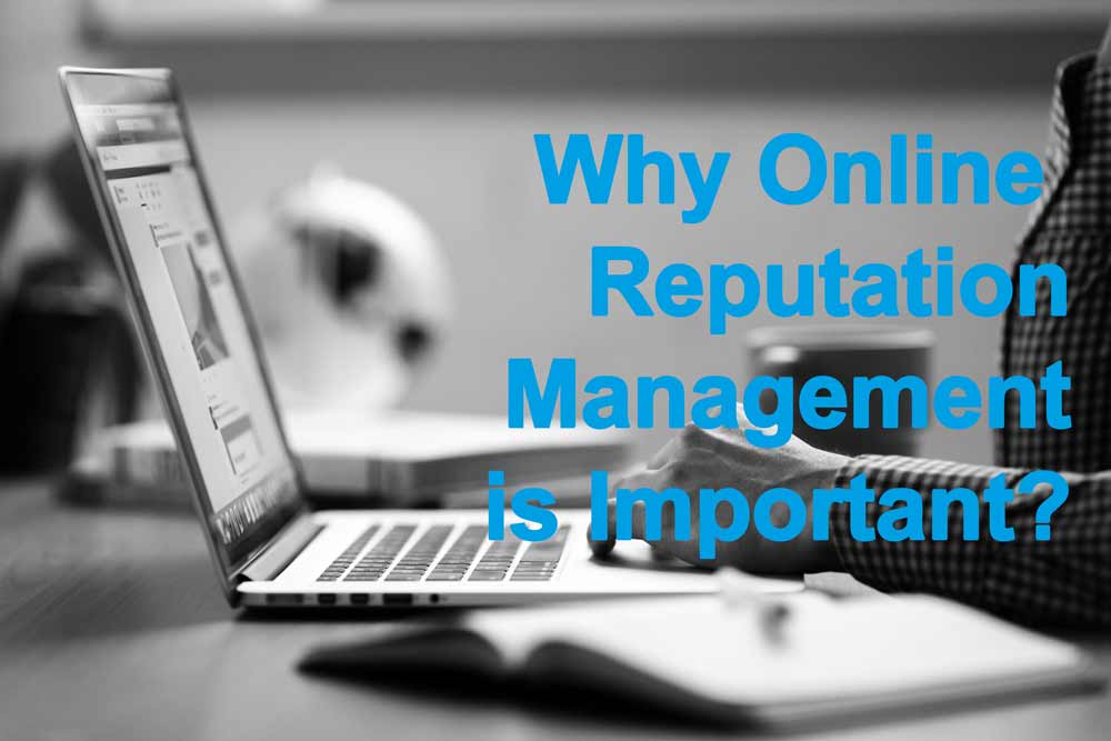 Why Online Reputation Management & Marketing is Important