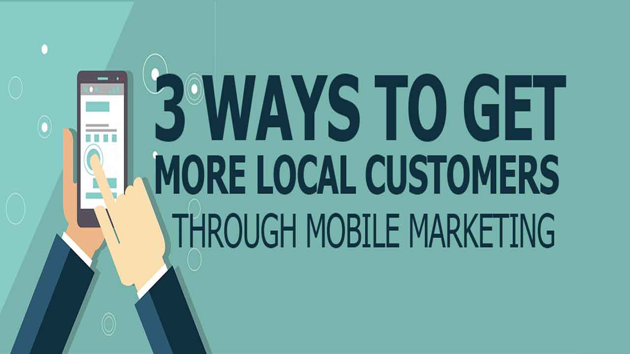 3 Ways How To Get More Customer Via Mobile Marketing in 2019