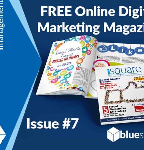 Free Online Digital Marketing Magazine for Businesses iSquare Issue 07 by Blue Square Management