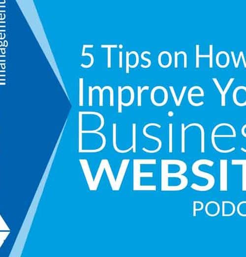 5 Ways To Improve Your Business Website Podcast by Blue Square Management