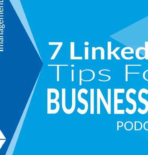 7 LinkedIn Tips For Businesses PODCAST 720x522 by Blue Square Management