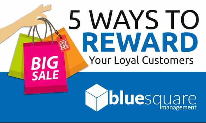 5 Customer Loyalty Reward Program Ideas by Blue Square Management 700x418